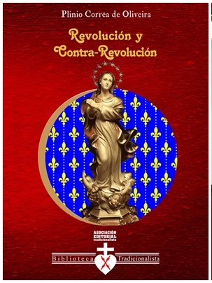 Livro Revolução e Contra-Revolução de Plinio Corrêa de Oliveira é relançado na Espanha. 